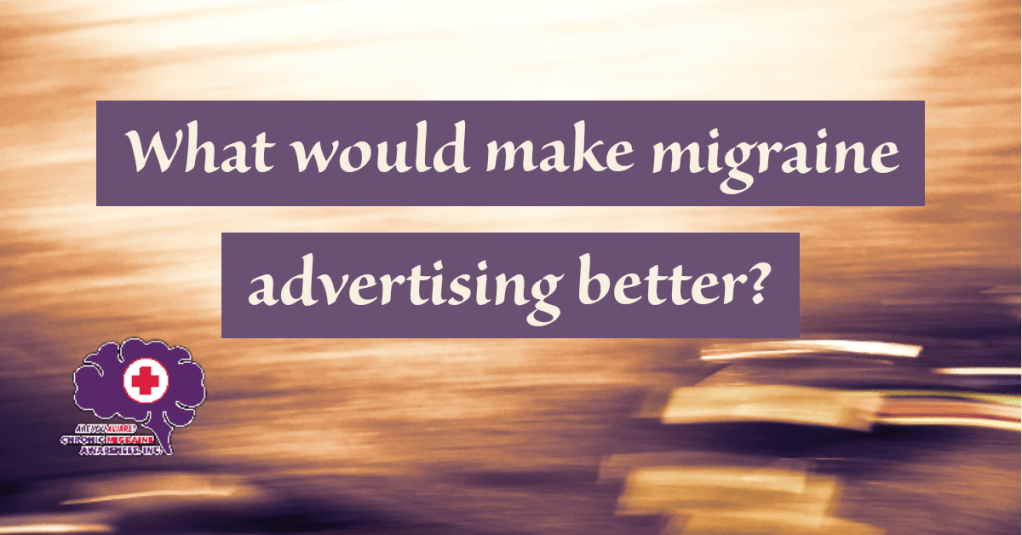 What Would Make Migraine Advertising&nbsp;Better?
