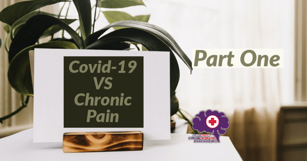 Part One – Covid-19 VS Chronic Pain&nbsp;24/7