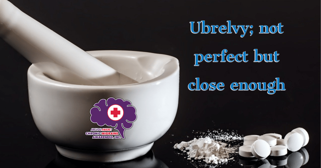 Ubrelvy Is Not Perfect, But It Is Close&nbsp;Enough.